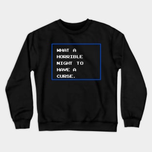 What a Horrible Night Crewneck Sweatshirt